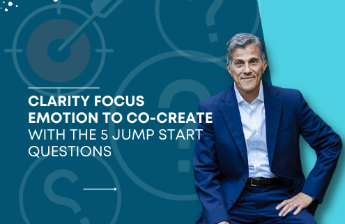 Clarity Focus Emotion To Co-Create With The 5 Jump Start Questions
